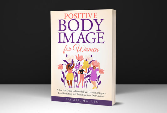 Positive Body Image for Women: A Practical Guide to Foster Self-Acceptance, Integrate Intuitive Eating, and Break Free from Diet Culture